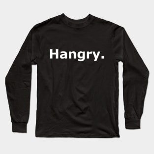 Hangry Long Sleeve T-Shirt